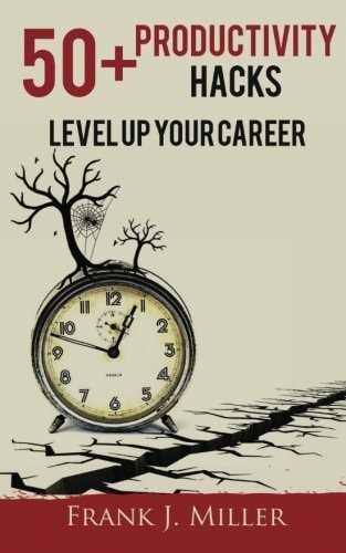50+ Productivity Hacks - Level Up Your Career