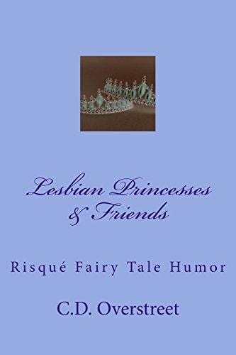 Lesbian Princesses and Friends Risque Fairy Tale Humor