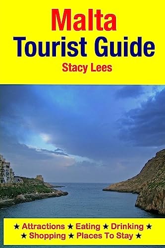 Malta Tourist Guide Attractions, Eating, Drinking, Shopping and Places to Stay