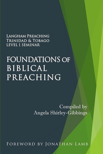 Foundations of Biblical Preaching Langham Preaching Trinidad and Tobago Level 1 Seminar