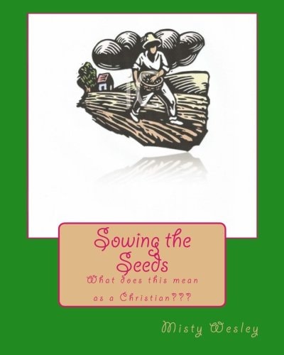 Sowing the Seeds What Does This Mean As a Christian