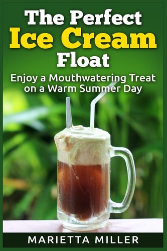The Perfect Ice Cream Float Enjoy a Mouthwatering Treat on a Warm Summer Day
