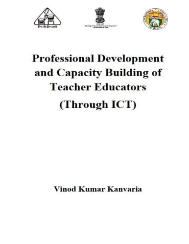 Professional Development and Capacity Building of Teacher Educators Through ICT