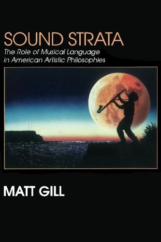 Sound Strata The Role of Musical Language in American Artistic Philosophies