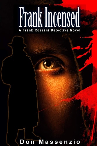 Frank Incensed A Frank Rozzani Detective Novel (Frank Rozzani Detective Series Book 3)