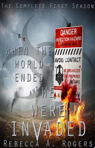 When the World Ended and We Were Invaded: The Complete First Season