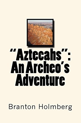 "Aztecahs" An Archeo's Adventure: Sam 'n Me Adventure Books