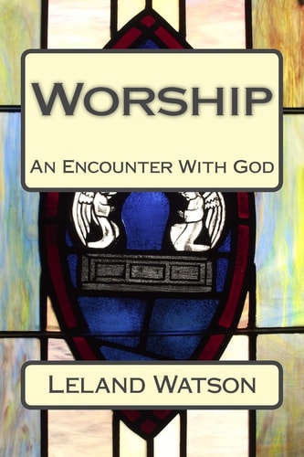 Worship An Encounter With God