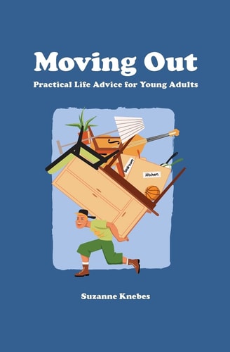 Moving Out Practical Life Advice for Young Adults