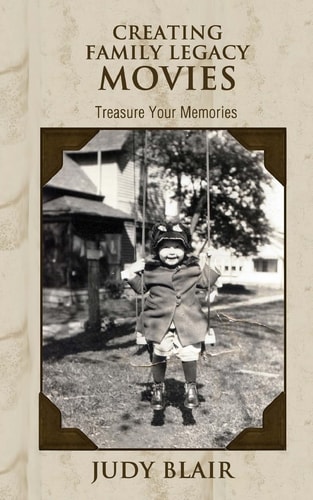 Creating Family Legacy Movies Treasure Your Memories