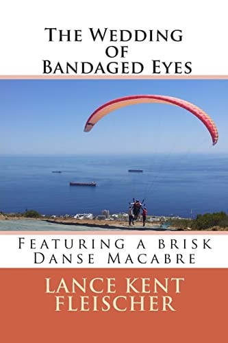 The Wedding of Bandaged Eyes Featuring a Brisk Danse Macabre