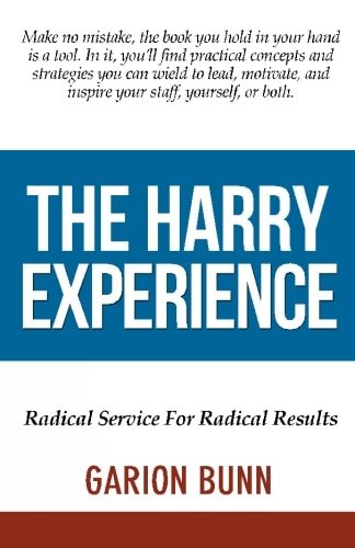 The Harry Experience Radical Service for Radical Results