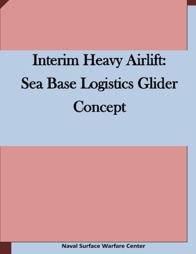 Interim Heavy Airlift Sea Base Logistics Glider Concept