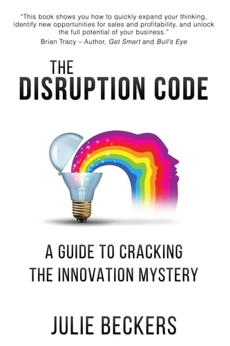The Disruption Code A Guide to Cracking the Innovation Mystery