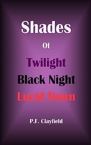 Shades of Twilight Black Night Lucid Dawn