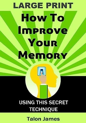How To Improve Your Memory (Large Print) With This Secret Technique