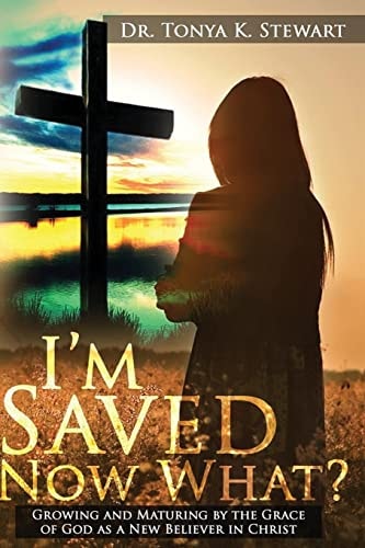 I'm Saved Now What? Principles and Standards on How to Live a Christian Lifestyle