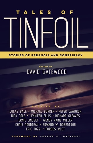 Tales of Tinfoil Stories of Paranoia and Conspiracy