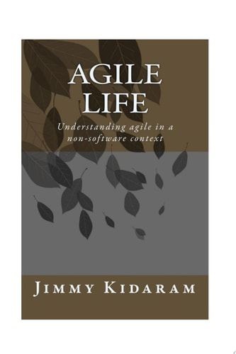 Agile Life Understanding agile in a non-software context