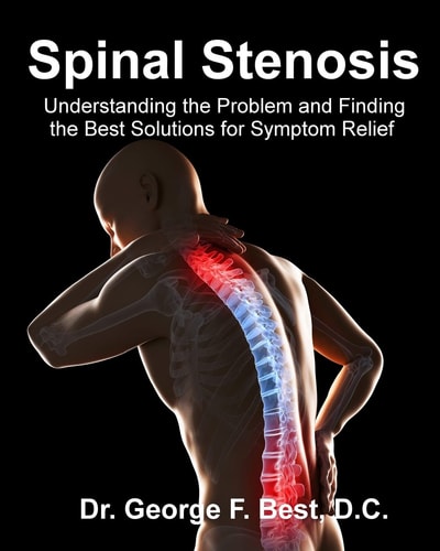 Spinal Stenosis Understanding the Problem and Finding the Best Solutions for Symptom Relief