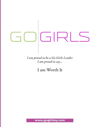 Go Girls I Am Proud to Be a Go Girls Leader; I Am Proud to Say... . I Am Worth It
