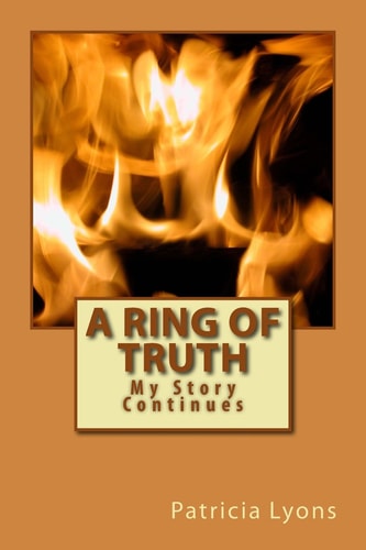 A Ring of Truth My Story Continues