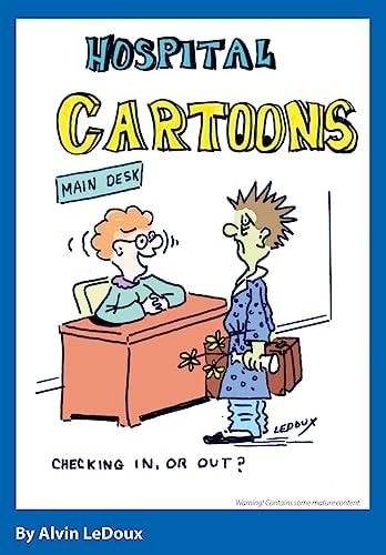 Hospital Cartoons By Alvin LeDoux