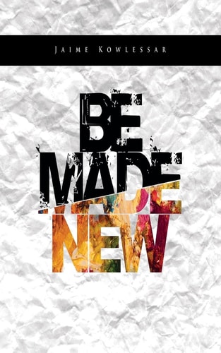 Be Made New 5x8 A 31 Day Journey to a New You