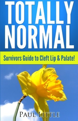 Totally Normal Survivors Guide to Cleft Lip and Palate!