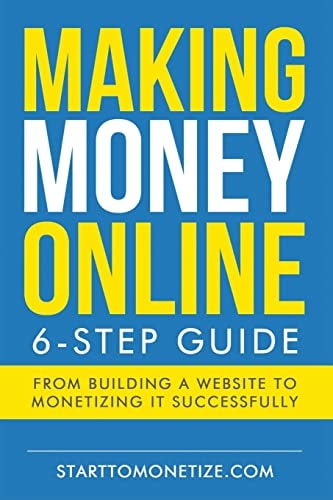 Making Money Online The 6-Step Guide to Making Money with a Website