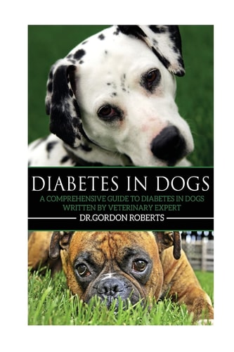 Diabetes in Dogs A Comprehensive Guide to Diabetes in Dogs