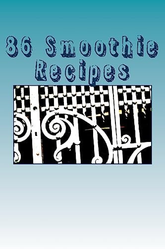 86 Smoothie Recipes For Every Taste!