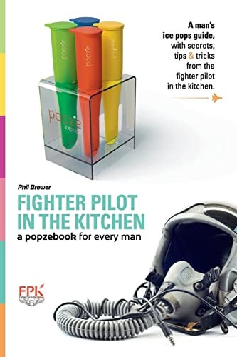 A Popzebook for Every Man From the Fighter Pilot in the Kitchen