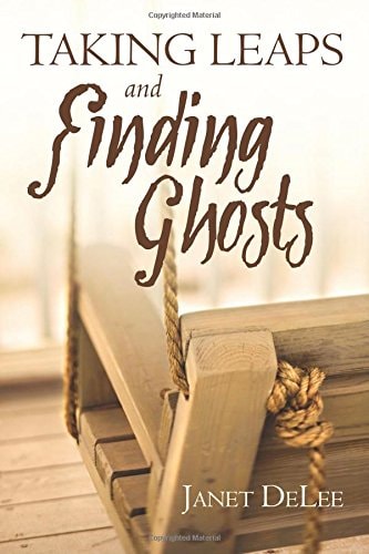 Taking Leaps and Finding Ghosts A Novel