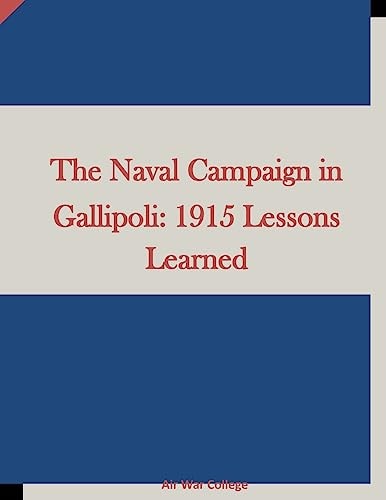 The Naval Campaign in Gallipoli 1915 Lessons Learned