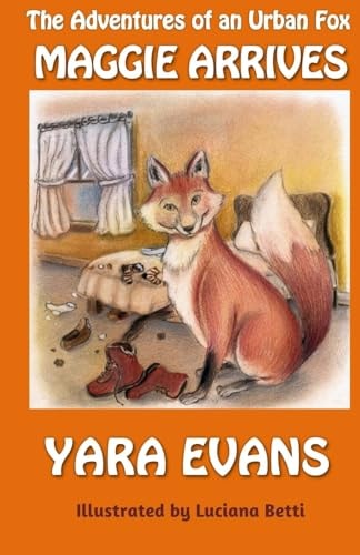 The Adventures of an Urban Fox Maggie Arrives