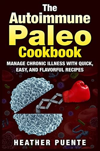 The Autoimmune Paleo Cookbook Manage Chronic Illness with Quick, Easy, and Flavorful Recipes