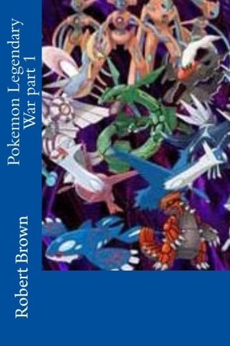 Pokemon Legendary War Part 1