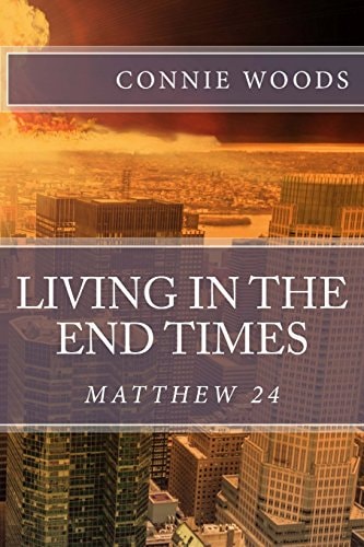 Living In The End Times Matthew 24