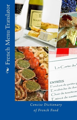 French Menu Translator Concise Dictionary of French Food