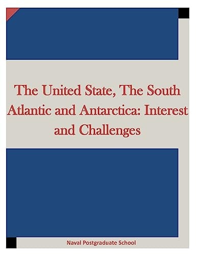 The United State, The South Atlantic and Antarctica Interest and Challenges