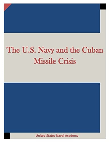 The U. S. Navy and the Cuban Missile Crisis