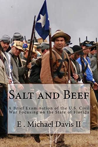 Salt and Beef A Brief Examination of the U. S. Civil War Focusing on the State of Florida