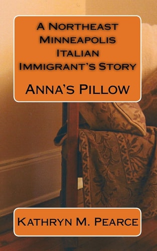 A Northeast Minneapolis Italian Immigrant's Story Anna's Pillow