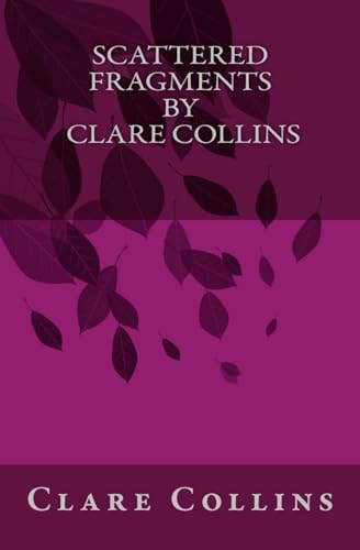 Scattered Fragments by Clare Collins