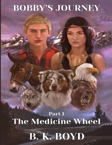 Bobby's Journey The Medicine Wheel