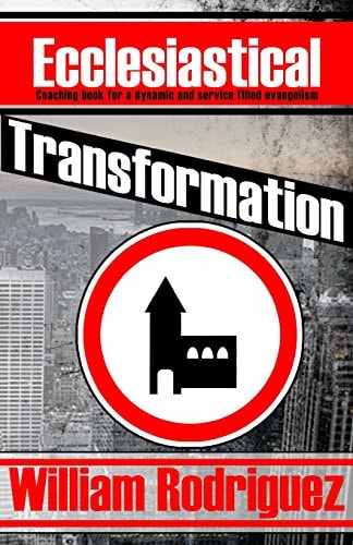 Ecclesiastical Transformation Coaching Book for a Dynamic and Service Filled Evangelism
