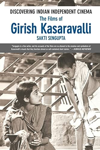 Discovering Indian Independent Cinema The Films of Girish Kasaravalli
