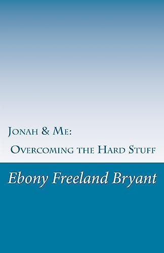 Jonah and Me Overcoming the Hard Stuff