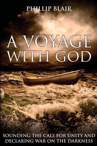 A Voyage with God Sounding the Call for Unity and Declaring War on the Darkness